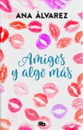 amigos y algo mas (serie amigos 3)-ana alvarez-9788490706930 amigos y algo mas (serie amigos 3)-ana alvarez-9788490706930