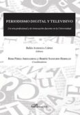 periodismo digital y televisivo: un reto profesional y de innovacion docente en la universidad-belen andueza lopez-9788490854730 periodismo digital y televisivo: un reto profesional y de innovacion docente en la universidad-belen andueza lopez-9788490854730