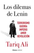 los dilemas de lenin: terrorismo, guerra, imperio, amor, revolucion-tariq ali-9788491048930 los dilemas de lenin: terrorismo, guerra, imperio, amor, revolucion-tariq ali-9788491048930