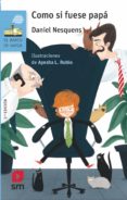 como si fuese papa-daniel nesquens-9788491077930 como si fuese papa-daniel nesquens-9788491077930