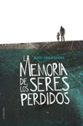 la memoria de los seres perdidos-jordi sierra i fabra-9788491079330 la memoria de los seres perdidos-jordi sierra i fabra-9788491079330