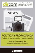 politica y propaganda: medios de comunicacion y opinion publica-9788491163930 politica y propaganda: medios de comunicacion y opinion publica-9788491163930