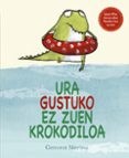 ura gustuko ez zuen krokodiloa-gemma merino-9788491451730 ura gustuko ez zuen krokodiloa-gemma merino-9788491451730