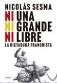 Descarga de la colección de libros electrónicos de Kindle NI UNA, NI GRANDE, NI LIBRE
				EBOOK in Spanish de NICOLÁS SESMA 9788491996330 