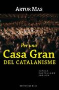 per una gran casa del catalanisme (cat/cast/eng)-artur mas-9788492437030 per una gran casa del catalanisme (cat/cast/eng)-artur mas-9788492437030
