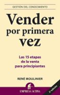 vender por primera vez: las 15 etapas de la venta para principian tes-rene moulinier-9788492452330 vender por primera vez: las 15 etapas de la venta para principian tes-rene moulinier-9788492452330
