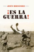¡es la guerra! (ebook)-jesus hernandez-9788492567430 ¡es la guerra! (ebook)-jesus hernandez-9788492567430