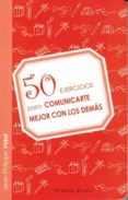 50 ejercicios para comunicarte con los demas-jean philippe vidal-9788492716630 50 ejercicios para comunicarte con los demas-jean philippe vidal-9788492716630