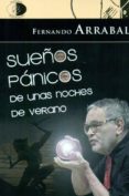 sueños panicos de unas noches de verano-fernando arrabal-9788492759330 sueños panicos de unas noches de verano-fernando arrabal-9788492759330
