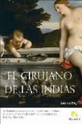 el cirujano de las indias-jacinto rey-9788493575830 el cirujano de las indias-jacinto rey-9788493575830