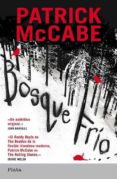 bosque frio-patrick mccabe-9788493696030 bosque frio-patrick mccabe-9788493696030