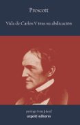 vida de carlos v tras su abdicacio + catalogo general-william h. prescott-9788493746230 vida de carlos v tras su abdicacio + catalogo general-william h. prescott-9788493746230
