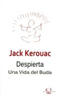 despierta. una vida del buda-jack kerouac-9788493834630 despierta. una vida del buda-jack kerouac-9788493834630