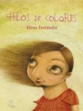 hilos de colores-elena ferrandiz-9788493884130 hilos de colores-elena ferrandiz-9788493884130