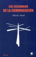 escenarios de la comunicacion-alberto abad-9788493922030 escenarios de la comunicacion-alberto abad-9788493922030