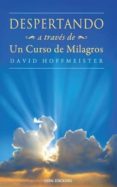 despertando a traves de un curso de milagros-david hoffmeister-9788493928230 despertando a traves de un curso de milagros-david hoffmeister-9788493928230