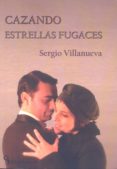 cazando estrellas fugaces-sergio villanueva-9788494080630 cazando estrellas fugaces-sergio villanueva-9788494080630