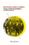 economía, poder y política-jose manuel naredo-9788494084430 economía, poder y política-jose manuel naredo-9788494084430
