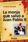 la monja que salvo a juan pablo ii-cristina siccardi-9788494210730 la monja que salvo a juan pablo ii-cristina siccardi-9788494210730