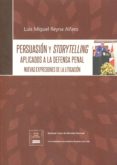 persuación y storytelling aplicados a la defensa penal-luis miguel reyna alfaro-9788494337130 persuación y storytelling aplicados a la defensa penal-luis miguel reyna alfaro-9788494337130