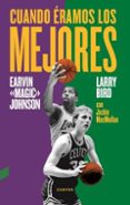 cuando éramos los mejores-larry bird-earvin «magic» johnson-jackie macmullan-9788494403330 cuando éramos los mejores-larry bird-earvin «magic» johnson-jackie macmullan-9788494403330