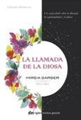 la llamada de la diosa: un sueño fertil sobre la libertad, la espiritualidad y el placer-mireia darder-9788494479830 la llamada de la diosa: un sueño fertil sobre la libertad, la espiritualidad y el placer-mireia darder-9788494479830