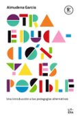 otra educacion ya es posible: una introduccion a las pedagogias alternativas-almudena garcia-9788494601330 otra educacion ya es posible: una introduccion a las pedagogias alternativas-almudena garcia-9788494601330