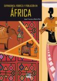 dependencia, pobreza y poblacion en africa-9788494603730 dependencia, pobreza y poblacion en africa-9788494603730