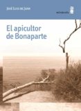 el apicultor de bonaparte-jose luis de juan-9788494675430 el apicultor de bonaparte-jose luis de juan-9788494675430