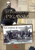 el expediente picasso: las sombras de annual (2ª ed.)-juan picasso gonzalez-9788494783630 el expediente picasso: las sombras de annual (2ª ed.)-juan picasso gonzalez-9788494783630