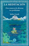 la meditacion : otra manera de afrontar tus problemas-isidro gordi-9788495094230 la meditacion : otra manera de afrontar tus problemas-isidro gordi-9788495094230
