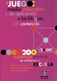 el juego, medio educativo y de aplicacion a los bloques de conten ido: 200 ejemplos practicos de utilidad en la escuela-rafael bravo berrocal-emilio fernandez rodriguez-rafael merino marban-9788495212030 el juego, medio educativo y de aplicacion a los bloques de conten ido: 200 ejemplos practicos de utilidad en la escuela-rafael bravo berrocal-emilio fernandez rodriguez-rafael merino marban-9788495212030