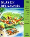 islas de relajacion: 77 juegos llenos de fantasia para relajar a los niños y potenciar su creatividad-andrea erkert-9788495456830 islas de relajacion: 77 juegos llenos de fantasia para relajar a los niños y potenciar su creatividad-andrea erkert-9788495456830