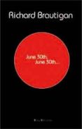 june 30 th, june 30 th...-richard brautigan-9788495881830 june 30 th, june 30 th...-richard brautigan-9788495881830