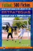 futbol: 500 fichas entrenamiento global estrategias-javier lopez lopez-9788495883230 futbol: 500 fichas entrenamiento global estrategias-javier lopez lopez-9788495883230