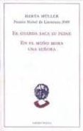 el guarda saca su peine; en el moño mora una señora (premio nobel de literatura 2009)-herta müller-9788496067530 el guarda saca su peine; en el moño mora una señora (premio nobel de literatura 2009)-herta müller-9788496067530
