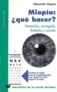 miopia: ¿que hacer?: prevenirla, corregirla, limitarla y curarla-alessandro mugnai-9788496194830 miopia: ¿que hacer?: prevenirla, corregirla, limitarla y curarla-alessandro mugnai-9788496194830