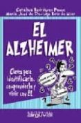el alzheimer: claves para identificarlo, comprenderlo y vivir con el-catalina rodriguez ponce-maria jose de domingo ruiz de mier-9788496435230 el alzheimer: claves para identificarlo, comprenderlo y vivir con el-catalina rodriguez ponce-maria jose de domingo ruiz de mier-9788496435230