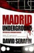 madrid underground-david serafin-9788496756830 madrid underground-david serafin-9788496756830