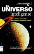 el universo inteligente: una autentica revolucion: la inteligenci a propia del cosmos-9788496924130 el universo inteligente: una autentica revolucion: la inteligenci a propia del cosmos-9788496924130