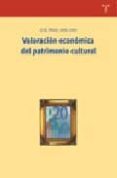 valoracion economica del patrimonio cultural-jose angel sanz lara-9788497041430 valoracion economica del patrimonio cultural-jose angel sanz lara-9788497041430