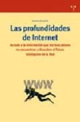 las profundidades de internet: accede a la informacion que los bu scadores no encuentran y descubre el futuro inteligente de la red-idoia salazar-9788497042130 las profundidades de internet: accede a la informacion que los bu scadores no encuentran y descubre el futuro inteligente de la red-idoia salazar-9788497042130