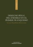 derecho penal del enemigo en el primer franquismo (ebook)-9788497176330 derecho penal del enemigo en el primer franquismo (ebook)-9788497176330