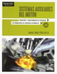 sistemas auxiliares del motor (ciclos formativos de grado medio)-miguel angel perez bello-9788497328630 sistemas auxiliares del motor (ciclos formativos de grado medio)-miguel angel perez bello-9788497328630