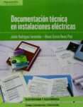documentación técnica en instalaciones eléctricas-julian rodriguez fernandez-alvaro garcia heras-pino-9788497329330 documentación técnica en instalaciones eléctricas-julian rodriguez fernandez-alvaro garcia heras-pino-9788497329330