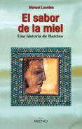 el sabor de la miel; una historia de barcino-manuel laorden-9788497430630 el sabor de la miel; una historia de barcino-manuel laorden-9788497430630
