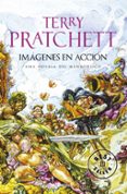 imagenes en accion (mundodisco 10 / los magos 2)-terry pratchett-9788497597630 imagenes en accion (mundodisco 10 / los magos 2)-terry pratchett-9788497597630