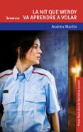 la nit que wendy va aprendre a volar-andreu martin-9788498241730 la nit que wendy va aprendre a volar-andreu martin-9788498241730