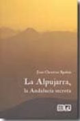 alpujarra, la andalucia secreta-jean-christian spajni-9788498366730 alpujarra, la andalucia secreta-jean-christian spajni-9788498366730