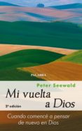 mi vuelta a dios. cuando comence de nuevo a pensar en dios-peter seewald-9788498400830 mi vuelta a dios. cuando comence de nuevo a pensar en dios-peter seewald-9788498400830